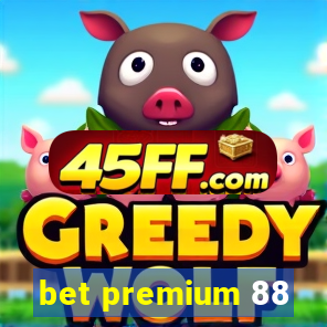 bet premium 88